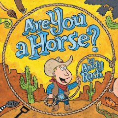 Are You A Horse? by Andy Rash